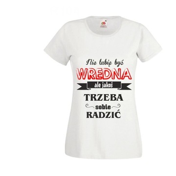 KOSZULKA T-SHIRT Z napisem NIE LUBIĘ BYĆ WREDNA