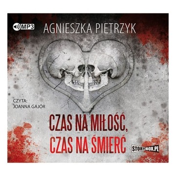 Czas na miłość, czas na śmierć. Agnieszka Pietrzyk