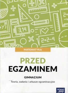 Matematyka Przed egzaminem Teoria, zadania i arkus