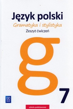 Gramatyka i stylistyka Język polski 7 Zeszyt
