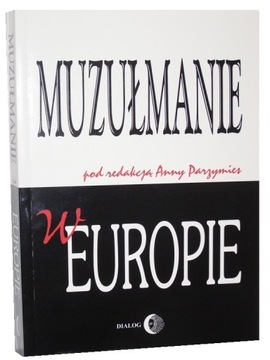 Książka MUZUŁMANIE W EUROPIE - Wydawnictwo Dialog