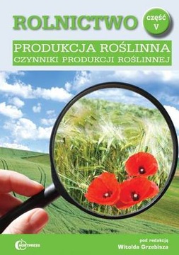 Rolnictwo V Produkcja roślinna czynniki produkcji