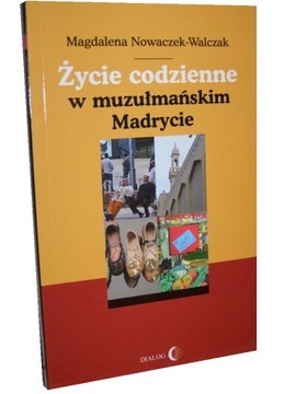 Książka ŻYCIE CODZIENNE W MUZUŁMAŃSKIM MADRYCIE