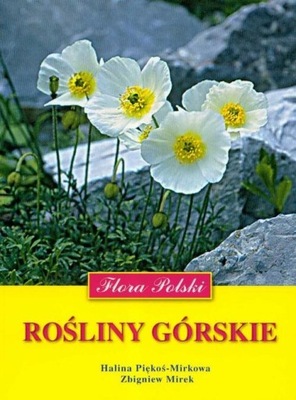 Rośliny górskie Halina Piękoś-Mirkowa Zbigniew Mirek Flora Polski