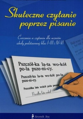 Skuteczne czytanie poprzez pisanie. Ćwiczenia w czytaniu dla uczniów szkoły