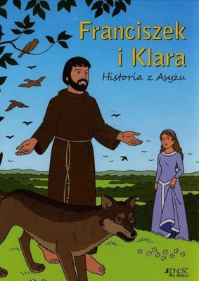 Franciszek i Klara. Historia z Asyżu Toni Matas