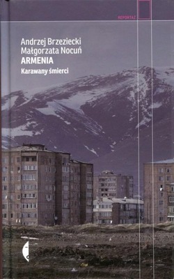 Armenia Karawany śmierci Andrzej Brzeziecki, Małgorzata Nocuń