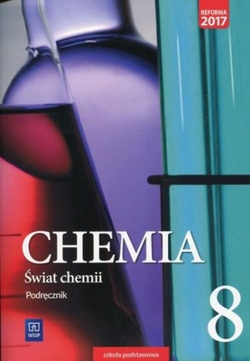 Chemia. Świat chemii. Podręcznik. Klasa 8. Szkoła podstawowa