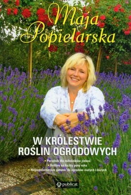 W królestwie roślin ogrodowych Maja Popielarska /MAŁY DEFEKT/