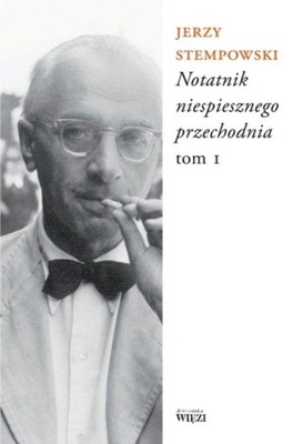Notatnik niespiesznego przechodnia. Tom 1 Jerzy Stempowski