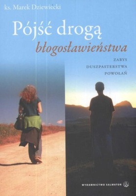 Pójść drogą błogosławieństwa Marek Dziewiecki