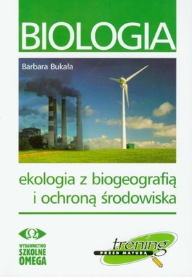 Biologia. Ekologia z biogeografią i ochroną środowiska