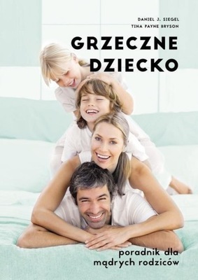 Grzeczne dziecko Siegel Daniel J., Tina Bryson