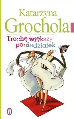 Trochę większy poniedziałek Katarzyna Grochola1