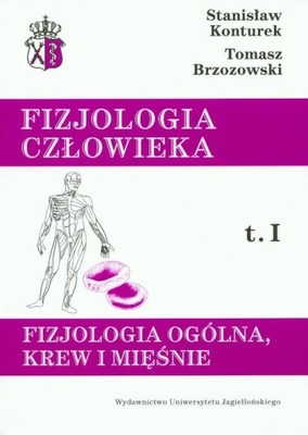Fizjologia ogólna, krew i mięśnie. Fizjologia człowieka, t. I Stanisław