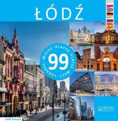 Łódź - 99 miejsc / 99 Places / 99 Plätze / 99 мест / 99 Lugares Rafał