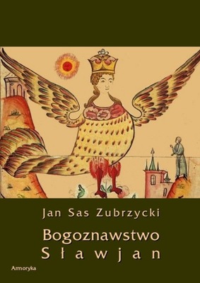 Bogoznawstwo Sławjan (Słowian) - Jan Sas Zubrzycki | Armoryka
