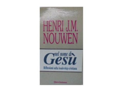 Nel nome di gesu - H. J. M. Nouwen 1990 24h wys