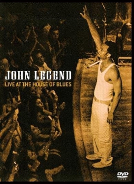 JOHN LEGEND LIVE AT THE HOUSE OF BLUES DVD
