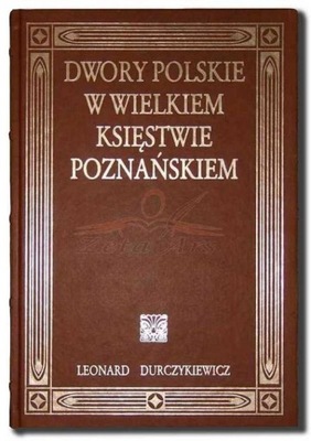 Dwory Polskie w Wielkim Księstwie Poznańskiem 1912