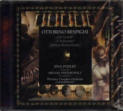 OTTORINO RESPIGHI Ewa Podleś (CD)