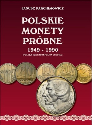KATALOG PARCHIMOWICZ - MONETY PRÓBNE 1949-1990