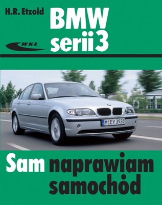 BMW E46 SERII 3 SEDAN ( 98-05 ) SAM NAPRAWIAM