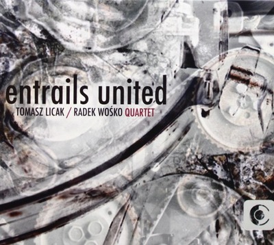 TOMASZ LICAK R. WOŚKO QUARTET Entrails United CD