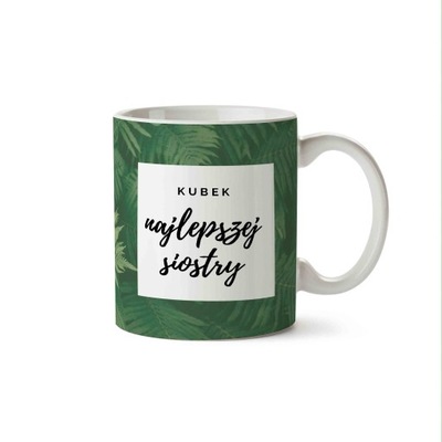 Kubek z Twoim nadrukiem NA PREZENT DLA SIOSTRY