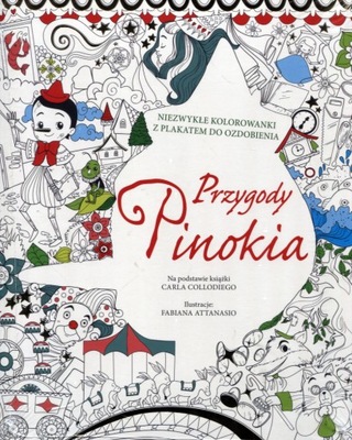 Przygody Pinokia. Niezwykłe kolorowanki z plakatem do ozdobienia