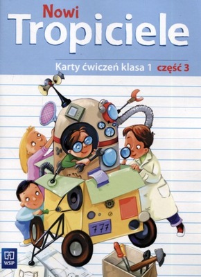 Nowi Tropiciele SP 1 ćwiczenia cz.3 WSiP WSiP