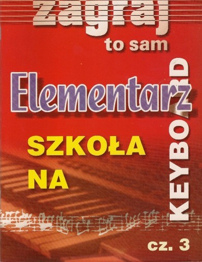 ELEMENTARZ NA KEYBOARD cz.3 - ZAGRAJ TO SAM