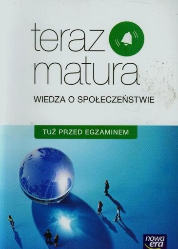 Teraz matura Wiedza o społeczeństwie Tuż przed egz