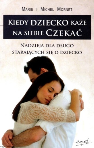 Kiedy dziecko każe na siebie czekać - M. M. Mornet