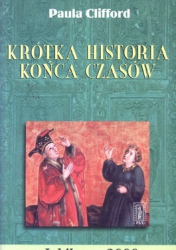 KRÓTKA HISTORIA KOŃCA CZASÓW Paula Clifford NOWA