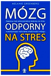 MÓZG ODPORNY NA STRES MELANIE GREENBERG NOWA 256 S