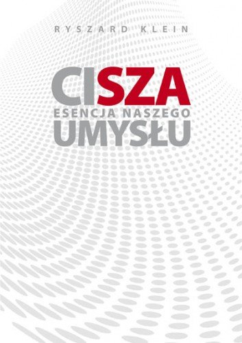 s CISZA esencja umysłu medytacja - Ryszard Klein