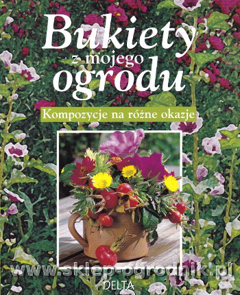 Bukiety z mojego ogrodu Louise Grimault