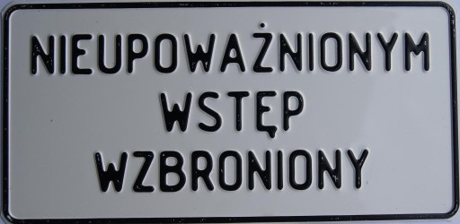 tabliczka ostrz NIEUPOWAŻNIONYM WSTĘP WZBRONIONY