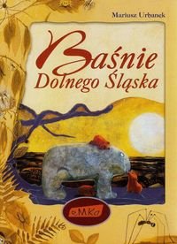 Książka bajki BAŚNIE DOLNEGO ŚLĄSKA M.Urbanek