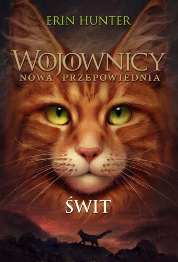 ERIN HUNTER - WOJOWNICY Nowa przepowiednia - ŚWIT