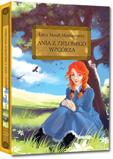 ANIA Z ZIELONEGO WZGÓRZA / LUCY MAUD MONTGOMERY