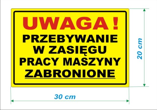 NAKLEJKA ZAKAZ PRZEBYWANIA W ZASIĘGU MASZYNY 20x30