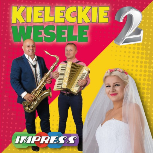 Kapela IMPRESS - KIELECKIE WESELE 2 NOWOŚĆ CD 2017