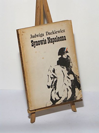 SYNOWIE NAPOLEONA CZ. II JADWIGA DACKIEWICZ