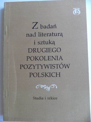 Literatura sztuka drugiego pokolenia pozytywistów