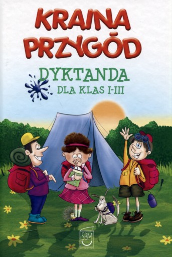 Kraina Przygód. Dyktanda Klasy I-III SBM