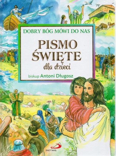 PISMO ŚWIĘTE DLA DZIECI DOBRY BÓG MÓWI DO NAS