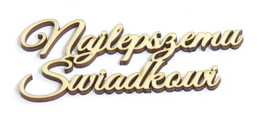 NAPIS DEKOR DECOUPAGE Najlepszemu Świadkowi ZE79