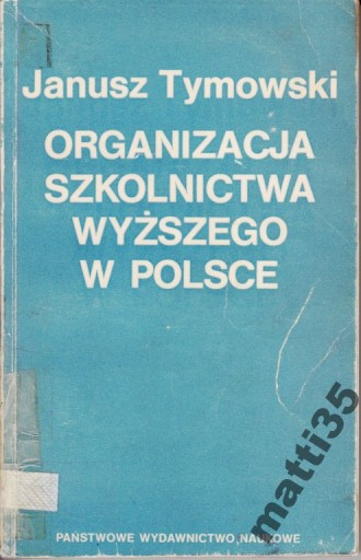 Zdjęcie oferty: Organizacja Szkolnictwa Wyższego w Polsce Tymowski